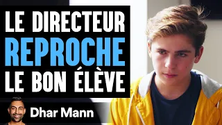 Le Directeur REPROCHE Le Bon Élève | Dhar Mann