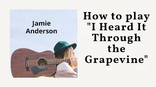 How to play I Heard It Through the Grapevine