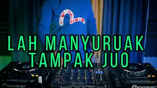 DJ MINANG !! LAH MANYURUAK TAMPAK JUO (RyanInside Remix) Req. Antho HDS x JAYA HDS