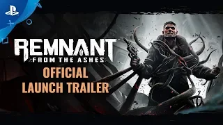 Remnant: From the Ashes - Gamescom 2019 Official Launch Trailer | PS4