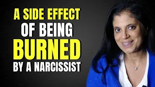 A side effect of being burned by a narcissist