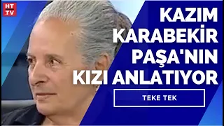 Kazım Karabekir Paşa'nın Kızı Timsal Karabekir Ermeni Tehcirini anlatıyor | Teke Tek Arşiv -17.05.09