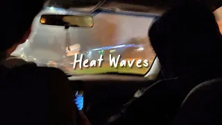 heat waves (slowed reverb + lyrics)