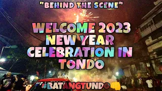 PART 2 "BEHIND THE SCENE" WELCOME 2023 NEW YEAR CELEBRATION IN TONDO MANILA 🪅💥