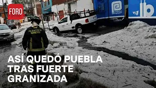 Granizada causa estragos en Puebla; Ejército aplica Plan DN-III-E - Hora 21