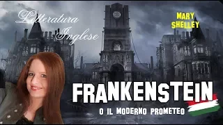 Letteratura Inglese | Frankenstein o il Moderno Prometeo | Mary Shelley | Responsabilità e dualismo