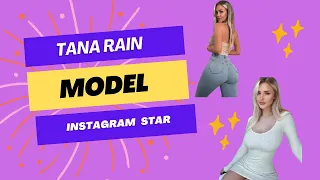 What Tana Rain Like in 2024 «Biography Model, Age, Wiki, Boyfriend».