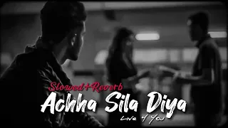 Accha Sila Diya ( Slowed X Reverb ) Song By Sonu Nigam