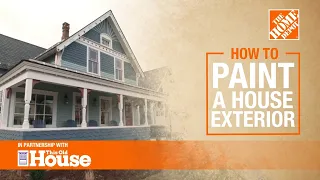 How to Paint a House Exterior | The Home Depot with @thisoldhouse