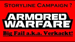 Armored Warfare [PC] Das wars mit dem Storyline Feldzug - glorreich verkackt!