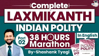 Complete Indian Polity M Laxmikanth in 38 Hours | Part - 2 | UPSC PRELIMS & Mains