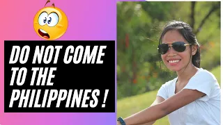 Reasons not to come to the Philippines | | | DISCUSSED