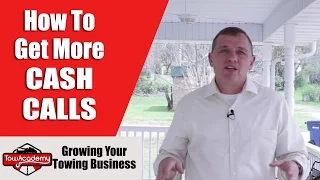 Tow Truck Marketing, How to Get More Cash Calls For Your Towing Business