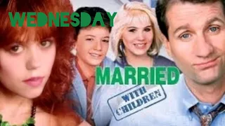 WEDNESDAY MARRIED WITH CHILDREN