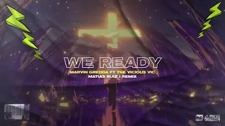 Marvin Gredda Feat. The Vicious Vic - We Ready (Matias Ruiz Remix)