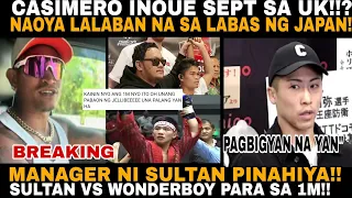 CASIMERO INOUE  SA ENGLAND THIS SEPT!? PRESS CON JUNE 25!! SULTAN MANAGER PINAHIYA WONDERBOY DAMAY!!