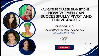 NAVIGATING CAREER TRANSITIONS: HOW WOMEN CAN SUCCESSFULLY PIVOT AND THRIVE-PART 2