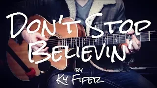 Don't Stop Believin' (Journey Cover by Ky Fifer)