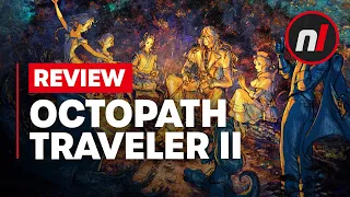 Octopath Traveler II Nintendo Switch Review - Is It Worth It?