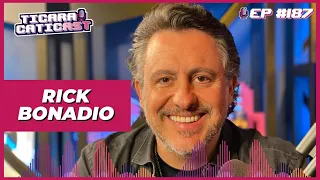 RICK BONADIO  -  TICARACATICAST | EP 187