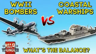WW2 BOMBERS VS COASTAL WARSHIPS - Whats The Balance? - WAR THUNDER