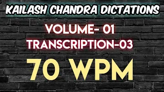 Kailash Chandra Volume-1 Transcription-3 @ 70WPM