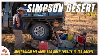Simpson Desert Part 5 - A series of unfortunate mechanical events & bush repairs