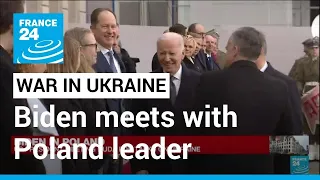 Biden meets with Poland leader, set to speak on Ukraine war • FRANCE 24 English