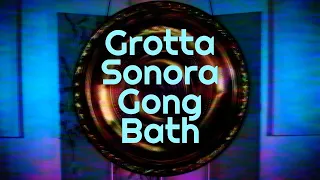 34" Grotta Sonora Deep Gong Bath | 3 Hours of Swelling Tones for Relaxation & Meditation
