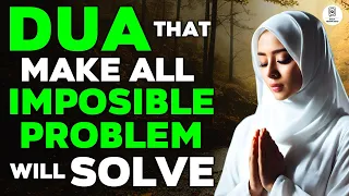 Imposible Problem Will Solve With This Dua !! Allah Will Send You Help From Unexpected - Trust Allah
