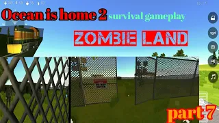 Ocean is home 2 || Part 7 || Zombie land || where to find crops seeds ||