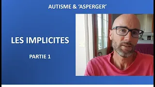 8-  Autisme et 'Asperger': les implicites partie 1