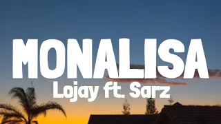 LOJAY X SARZ - MONALISA (Lyrics)