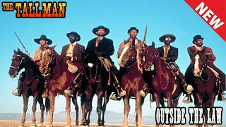 The Tall Man 2023 - Outside The Law - Best Western Cowboy Full Episode Movie HD