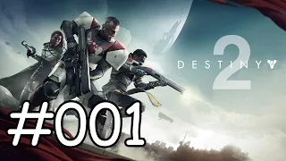 Destiny 2 Gameplay Walkthrough #001 [German|Deutsch|PC]