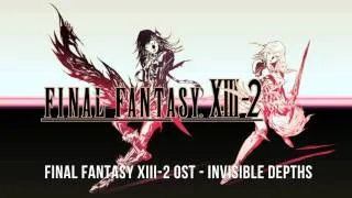 Awsome Music #1/Final Fantasy XIII-2 Original Soundtrack - Invisible Depths