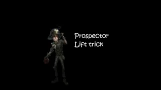 IdentityV - Prospector Elevator trick