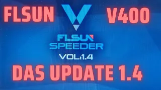 Endlich ist es da! Das Update 1.4 für den FLSUN V400