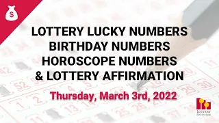 March 3rd 2022 - Lottery Lucky Numbers, Birthday Numbers, Horoscope Numbers