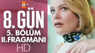 8. Gün - 5. Bölüm 2. Fragmanı