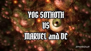 Yog Sothoth VS Marvel and DC #vs #dc #marvel #cthulhumythos #youtube