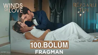 Rüzgarlı Tepe 100. Bölüm Fragmanı | Winds of Love Episode 100 Promo