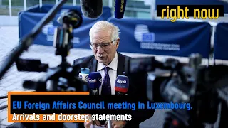 [ORI] Right Now - EU Foreign Affairs Council meeting in Luxembourg. Arrivals and doorstep statements