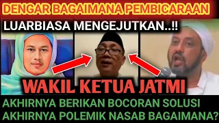 BOCOR‼️ KAIDAH SPESIAL SOLUSI WAKIL KETUA JATMI CARA AKHIRI POLEMIK NASAB HABAIB BAALAWI !?