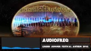 Audiofreq - Legend (Summer Festival Anthem 2014) [FULL VERSION] + [HD] + [320kbps]