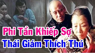 Phi Tần “Hết Đát” Bị Đẩy Vào Lãnh Cung, Tại Sao Các Thái Giám Tranh Nhau Vào Phục Vụ