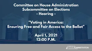 Voting in America: Ensuring Free and Fair Access to the Ballot (EventID=111418)