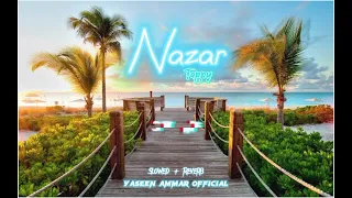 Pashto New Songs 2023 Slowed + Reverb Nazar Tappy [ نظر ټپي ] OFFICIAL MUSIC  Yaseen ammar official