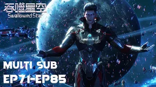 🪐【Swallowed Star】EP71-EP85, Golden-Horn Giant attack the earth |MULTI SUB