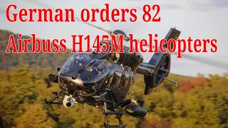 German orders up to 82 Airbuss H145M multi-role helicopters